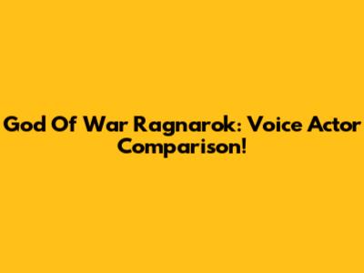 God Of War Ragnarok: Voice Actor Comparison!