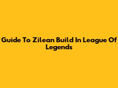 Guide To Zilean Build In League Of Legends