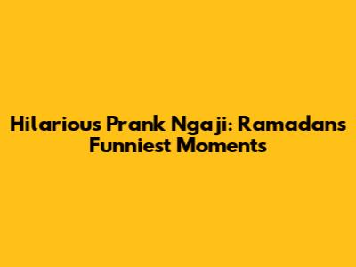 Hilarious Prank Ngaji: Ramadan's Funniest Moments