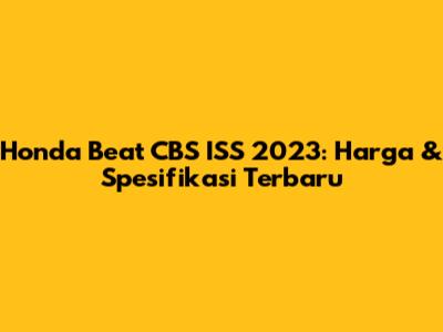 Honda Beat CBS ISS 2023: Harga & Spesifikasi Terbaru