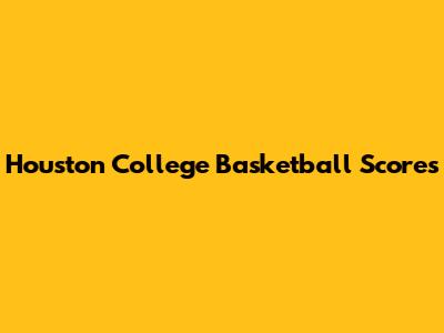 Houston College Basketball Scores