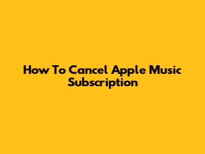 How To Cancel Apple Music Subscription