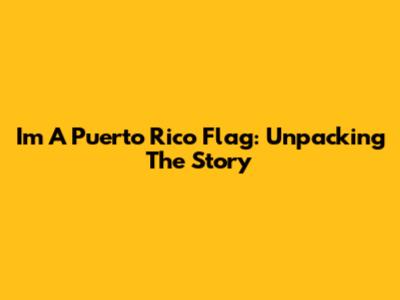 I'm A Puerto Rico Flag: Unpacking The Story