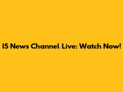 I5 News Channel Live: Watch Now!