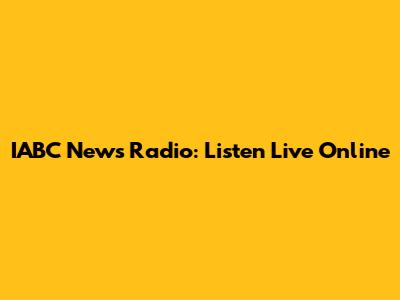 IABC News Radio: Listen Live Online