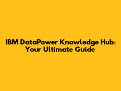 IBM DataPower Knowledge Hub: Your Ultimate Guide