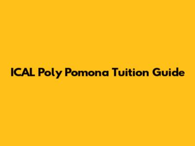ICAL Poly Pomona Tuition Guide