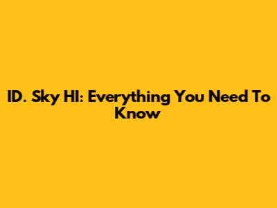 ID. Sky HI: Everything You Need To Know
