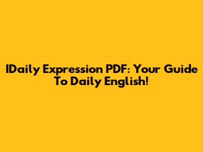 IDaily Expression PDF: Your Guide To Daily English!