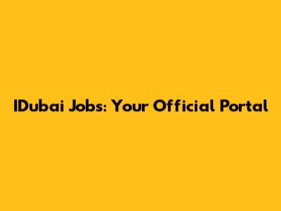 IDubai Jobs: Your Official Portal