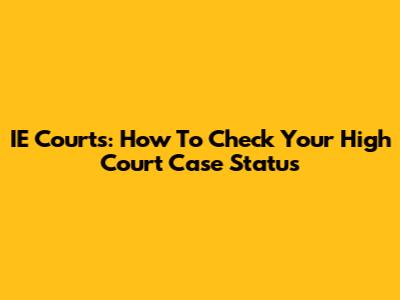 IE Courts: How To Check Your High Court Case Status