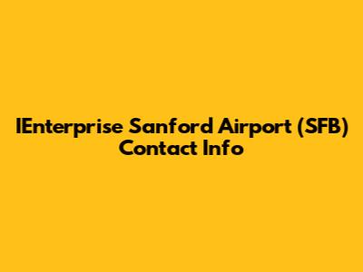 IEnterprise Sanford Airport (SFB) Contact Info