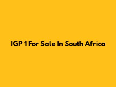 IGP 1 For Sale In South Africa
