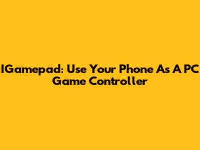 IGamepad: Use Your Phone As A PC Game Controller