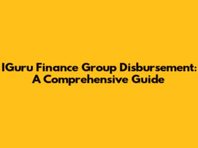 IGuru Finance Group Disbursement: A Comprehensive Guide