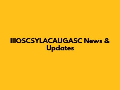 IIIOSCSYLACAUGASC News & Updates