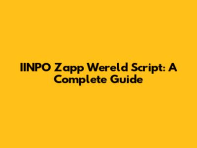 IINPO Zapp Wereld Script: A Complete Guide