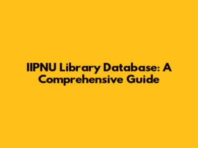 IIPNU Library Database: A Comprehensive Guide