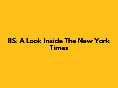 IIS: A Look Inside The New York Times