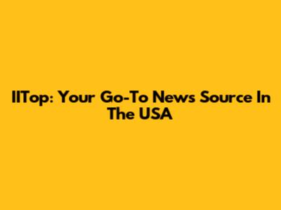 IITop: Your Go-To News Source In The USA