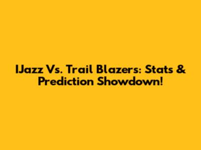 IJazz Vs. Trail Blazers: Stats & Prediction Showdown!