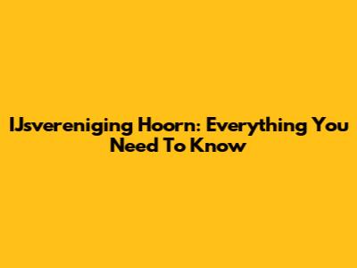 IJsvereniging Hoorn: Everything You Need To Know