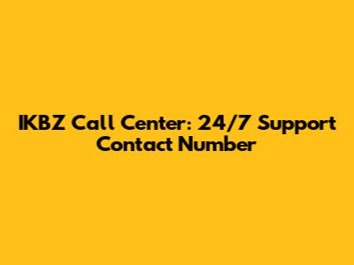IKBZ Call Center: 24/7 Support Contact Number