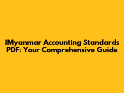 IMyanmar Accounting Standards PDF: Your Comprehensive Guide