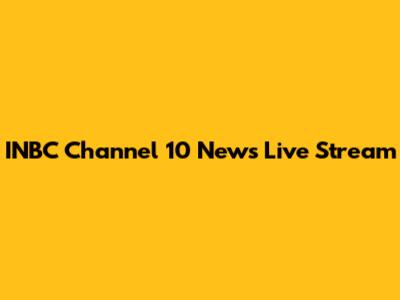 INBC Channel 10 News Live Stream