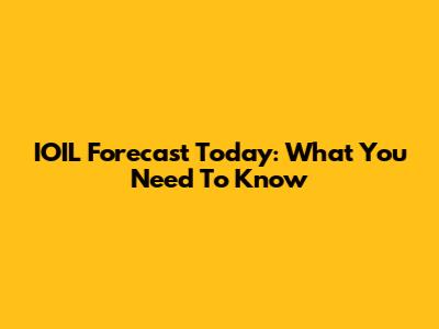 IOIL Forecast Today: What You Need To Know