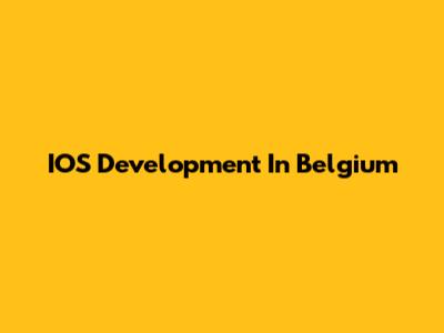 IOS Development In Belgium