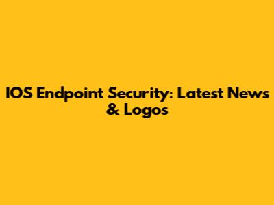 IOS Endpoint Security: Latest News & Logos
