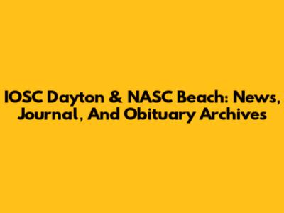IOSC Dayton & NASC Beach: News, Journal, And Obituary Archives