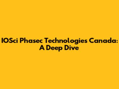 IOSci Phasec Technologies Canada: A Deep Dive