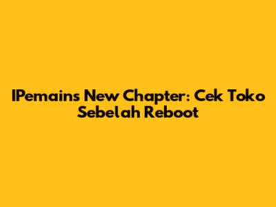 IPemain's New Chapter: Cek Toko Sebelah Reboot