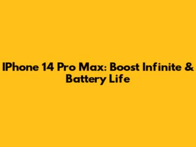 IPhone 14 Pro Max: Boost Infinite & Battery Life