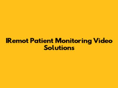 IRemot Patient Monitoring Video Solutions