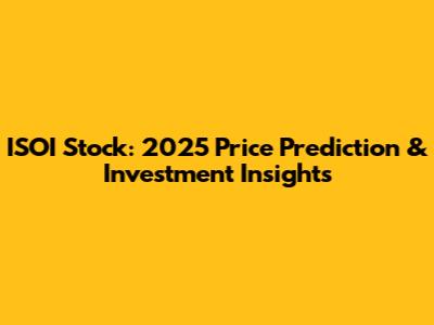 ISOI Stock: 2025 Price Prediction & Investment Insights