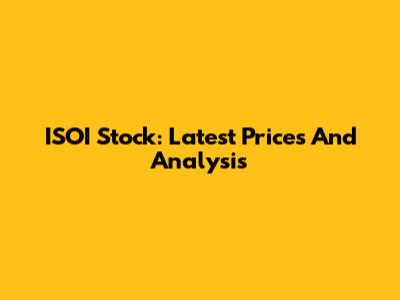 ISOI Stock: Latest Prices And Analysis