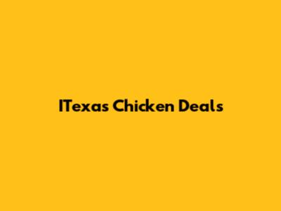 ITexas Chicken Deals
