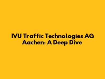 IVU Traffic Technologies AG Aachen: A Deep Dive