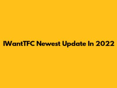 IWantTFC Newest Update In 2022