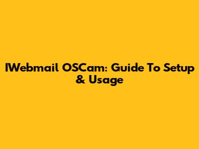IWebmail OSCam: Guide To Setup & Usage