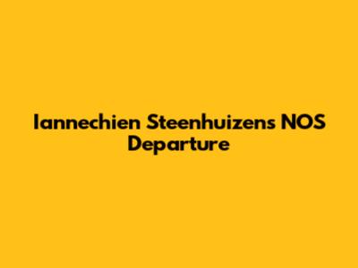 Iannechien Steenhuizen's NOS Departure