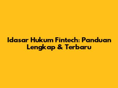 Idasar Hukum Fintech: Panduan Lengkap & Terbaru