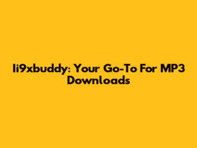 Ii9xbuddy: Your Go-To For MP3 Downloads