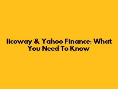 Iicoway & Yahoo Finance: What You Need To Know