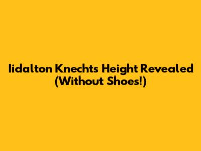 Iidalton Knecht's Height Revealed (Without Shoes!)
