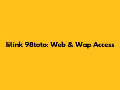 Iilink 98toto: Web & Wap Access