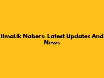 Iimalik Nabers: Latest Updates And News